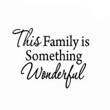 VWAQ This Family is Something Wonderful Vinyl Wall art Decal - VWAQ Vinyl Wall Art Quotes and Prints no background