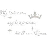 VWAQ My Little Sister May Be A Princess But I Am A Queen Vinyl Wall Decal Quotes Decor - VWAQ Vinyl Wall Art Quotes and Prints