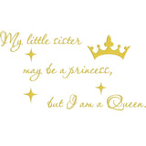VWAQ My Little Sister May Be A Princess But I Am A Queen Vinyl Wall Decal Quotes Decor - VWAQ Vinyl Wall Art Quotes and Prints