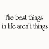 VWAQ The Best Things In Life Aren't Things Inspirational Vinyl Wall Decal - VWAQ Vinyl Wall Art Quotes and Prints