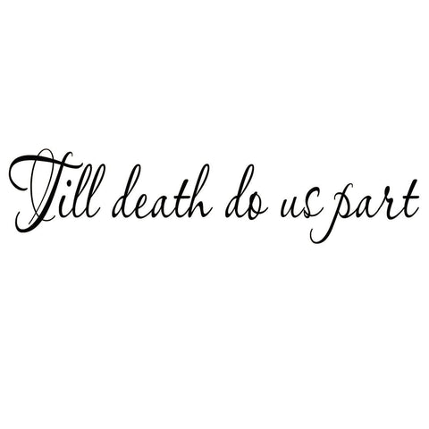 VWAQ Till Death Do Us Part Marriage Vinyl Wall art Decal - VWAQ Vinyl Wall Art Quotes and Prints