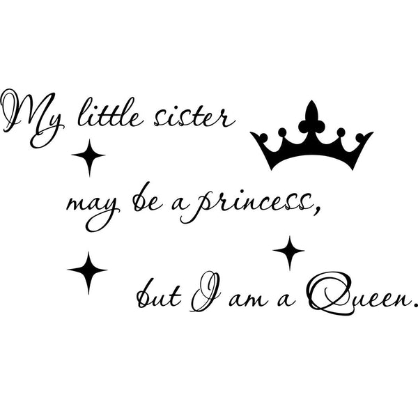 VWAQ My Little Sister May Be A Princess But I Am A Queen Vinyl Wall Decal Quotes Decor - VWAQ Vinyl Wall Art Quotes and Prints