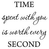 VWAQ VWAQ-18124 Time Spent with You is Worth Every Second Vinyl Wall Art Sticker Decal-Version 2-18124, H X 22" W, Black - VWAQ Vinyl Wall Art Quotes and Prints