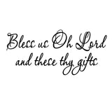 VWAQ Bless Us Oh Lord and These Thy Gifts Wall Quotes Decal - VWAQ Vinyl Wall Art Quotes and Prints