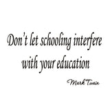 VWAQ Don't Let Schooling Interfere with Your Education Mark Twain Wall Decal - VWAQ Vinyl Wall Art Quotes and Prints