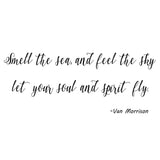 VWAQ Smell The Sea, And Feel The Sky Let Your Soul And Spirit Fly - Vinyl Decal Van Morrison Quotes -18118 - VWAQ Vinyl Wall Art Quotes and Prints