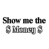 VWAQ Show Me the Money Vinyl Wall Decal - VWAQ Vinyl Wall Art Quotes and Prints