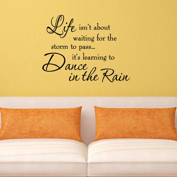 VWAQ Life Isn't About Waiting for the Storm To Pass Wall Decal - VWAQ Vinyl Wall Art Quotes and Prints