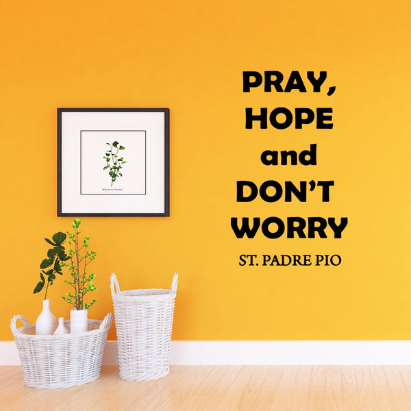 Pray, Hope and Don't Worry Padre Pio Decal