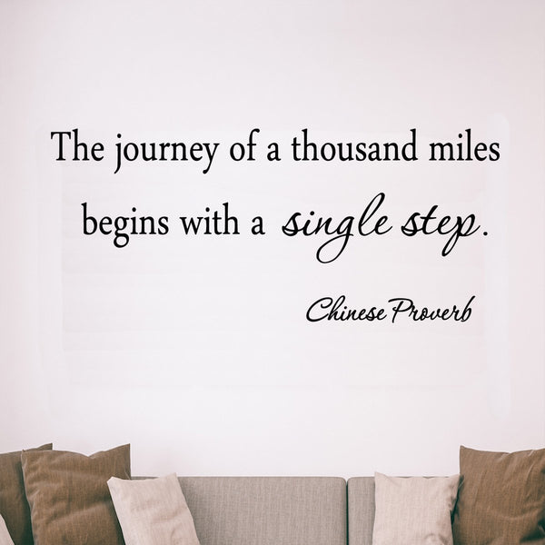 The Journey of a Thousand Miles Begins with a Single Step Vinyl Wall Decal