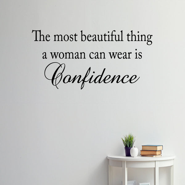 VWAQ The Most Beautiful Thing a Woman Can Wear is Confidence Vinyl Wall Decal - VWAQ Vinyl Wall Art Quotes and Prints
