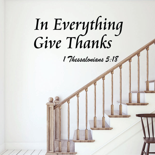VWAQ In Everything Give Thanks 1 Thessalonians 5:18 Wall Decal - VWAQ Vinyl Wall Art Quotes and Prints