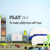 VWAQ Play, to Make A Big Mess with Toys Kids Playroom Wall Quotes Decal 