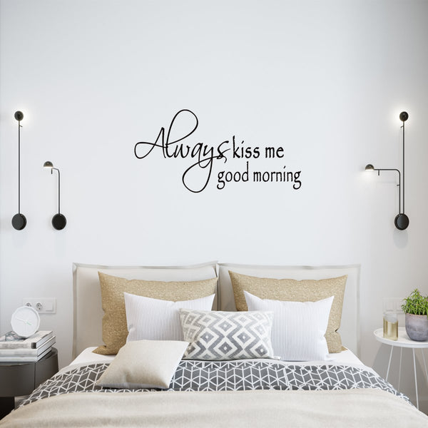 Always Kiss Me Good Morning Love Wall Quotes Decals - VWAQ Vinyl Wall Art Quotes and Prints