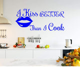 I Kiss Better Than I Cook Wall Art Decal Cooking Sticker Funny Kitchen Quotes Culinary Decor VWAQ