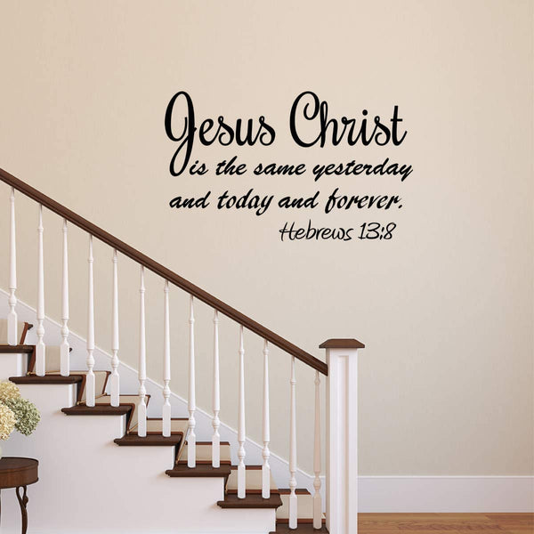 VWAQ Hebrews 13:8 Wall Decal Jesus Christ is The Same Yesterday and Today and Forever Inspirational Bible Quotes Scripture Decor