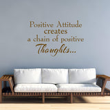 Positive Attitude Creates a Chain of Positive Thought Vinyl Wall Decal Uplifting Positivity Quotes VWAQ
