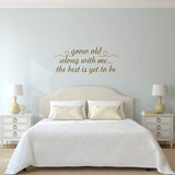 Grow Old Along with Me Wall Decal Couples Love Bedroom Wall Quote Stickers VWAQ