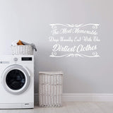 The Most Memorable Days Usually End with The Dirtiest Clothes Wall Decal Laundry Room Quotes Decor Stickers VWAQ