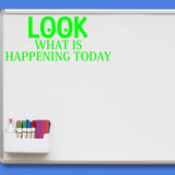 Look What is Happening Today Teachers Classroom Vinyl Decal for Whiteboard and Walls VWAQ