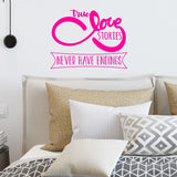 True Love Stories Never Have Endings Love Wall Decal VWAQ