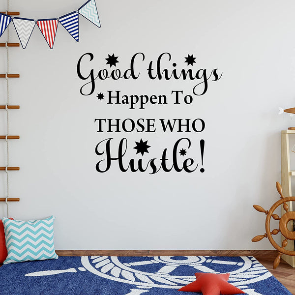 VWAQ Good Things Happen to Those Who Hustle Motivational Home Decor Inspirational Wall Decal