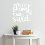 Life is Short Make it Sweet Vinyl Wall Art Decal Inspirational Quote Saying VWAQ