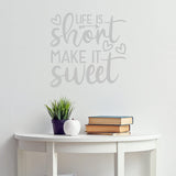 Life is Short Make it Sweet Vinyl Wall Art Decal Inspirational Quote Saying VWAQ
