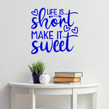Life is Short Make it Sweet Vinyl Wall Art Decal Inspirational Quote Saying VWAQ