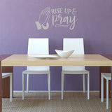 Rise Up and Pray, Vinyl Wall Art Christian Decal Quote Religious Home Decor VWAQ