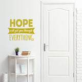 Hope Will Get You Through Everything Inspirational Wall Decal Quote VWAQ