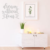 Dream Without Fear Inspirational Wall Decal Motivational Wall Quote Uplifting Sticker VWAQ