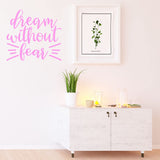 Dream Without Fear Inspirational Wall Decal Motivational Wall Quote Uplifting Sticker VWAQ