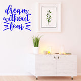 Dream Without Fear Inspirational Wall Decal Motivational Wall Quote Uplifting Sticker VWAQ