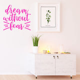 Dream Without Fear Inspirational Wall Decal Motivational Wall Quote Uplifting Sticker VWAQ