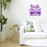 Laugh Loudly, Love Others, Dream Big Inspirational Wall Decal Motivational Quote Sticker VWAQ