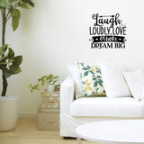 Laugh Loudly, Love Others, Dream Big Inspirational Wall Decal Motivational Quote Sticker VWAQ
