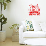 Laugh Loudly, Love Others, Dream Big Inspirational Wall Decal Motivational Quote Sticker VWAQ