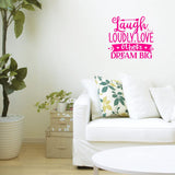 Laugh Loudly, Love Others, Dream Big Inspirational Wall Decal Motivational Quote Sticker VWAQ