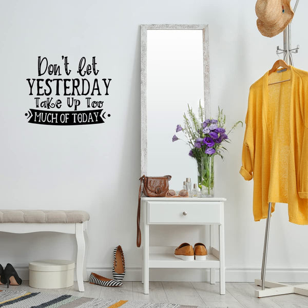 VWAQ Don't Let Yesterday Take Too Much of Today Wall Decal Inspirational Quote Home Decor