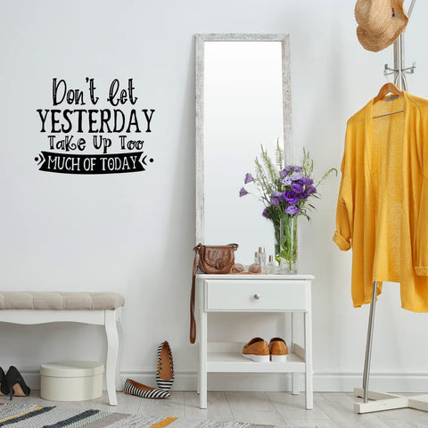 VWAQ Don't Let Yesterday Take Too Much of Today Wall Decal Inspirational Quote Home Decor