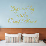 VWAQ Begin Each Day with A Grateful Heart Wall Quotes Decal - VWAQ Vinyl Wall Art Quotes and Prints