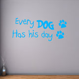 VWAQ Every Dog Has His Day Dog Quotes Wall Decals - VWAQ Vinyl Wall Art Quotes and Prints