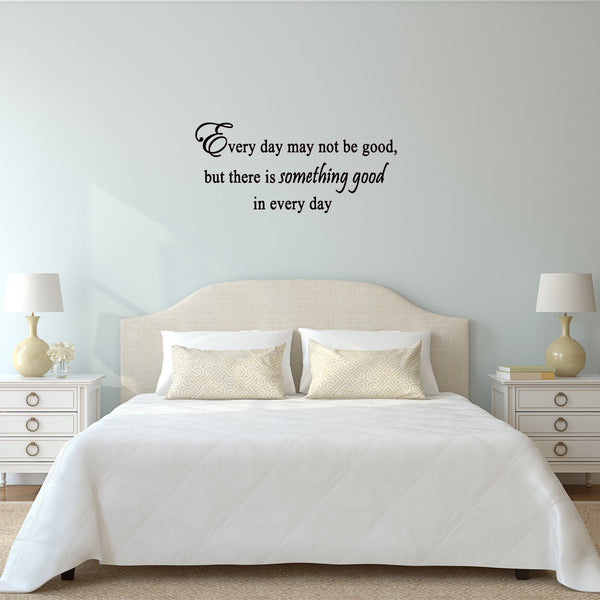 VWAQ Every Day May Not Be Good Vinyl Wall Art Quotes Decal - VWAQ Vinyl Wall Art Quotes and Prints