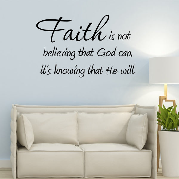 VWAQ Faith Is Not Believing That God Can Faith Wall Quotes Decals - VWAQ Vinyl Wall Art Quotes and Prints