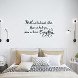VWAQ First We Had Each Other Nursery Wall Quotes Decal - VWAQ Vinyl Wall Art Quotes and Prints