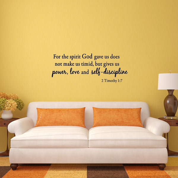 2 Timothy 1:7 Wall Decal For the Spirit God Gave Us Does Not Make Us Timid - VWAQ Vinyl Wall Art Quotes and Prints