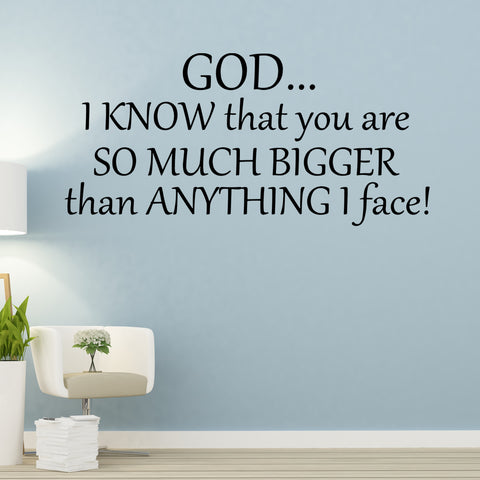 VWAQ God I Know That You Are So Much Bigger Faith Wall Quotes Decal - VWAQ Vinyl Wall Art Quotes and Prints