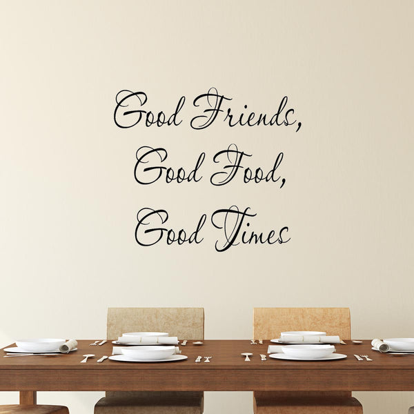 VWAQ Good Friends Good Food Good Times Wall Decal - VWAQ Vinyl Wall Art Quotes and Prints