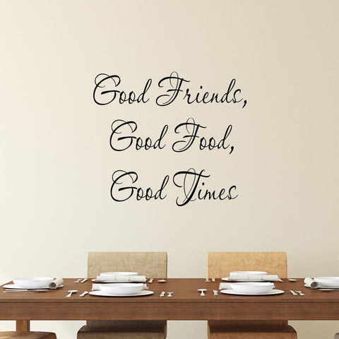VWAQ Good Friends Good Food Good Times Wall Decal - VWAQ Vinyl Wall Art Quotes and Prints